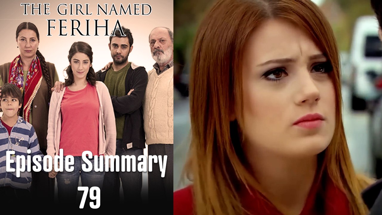 The Girl Named Feriha - Episode Summary 79