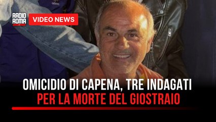 Omicidio di Capena, tre indagati per la morte del giostraio