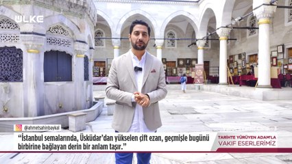 Tarihte Yürüyen Adam - Valide-i Cedid Camii - 3 | 18 Ekim 2025