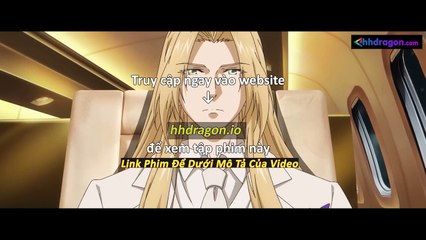 Long Tộc Phần 2 Dragon Raja Tập 17 Vietsub Thuyết Minh Tiếng Việt