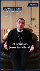 Mgr Étienne Guillet : "La Mission commence dès le matin quand tu te lèves"