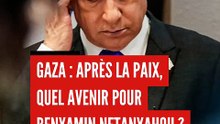 Gaza : après la paix, quel avenir pour Benyamin Netanyahou ?