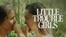 Little Trouble Girls Fragman