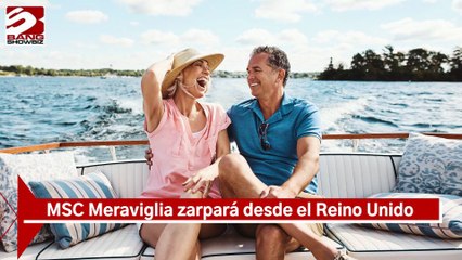 MSC Meraviglia zarpará desde el Reino Unido