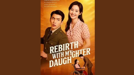 Rebirth With My Daughter - FULL MOVIES ENGLISH SUB