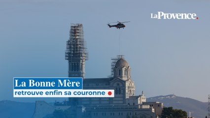 Notre-Dame de la Garde retrouve enfin sa couronne