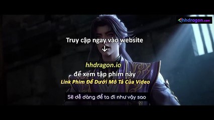 Thần Mộ Tập 56 Vietsub Thuyết Minh Tiếng Việt