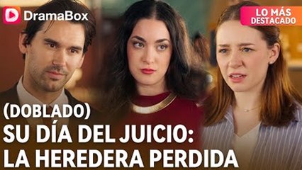 Su DíA Del Juicio La Heredera Perdida - Full Movie