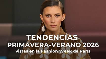Tendencias primavera - verano 2026 vistas en la Fashion Week de París