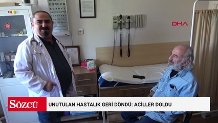 Unutulan hastalık geri döndü: Aciller doldu