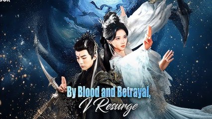 By Blood and Betrayal, I Resurge(DUBBED)