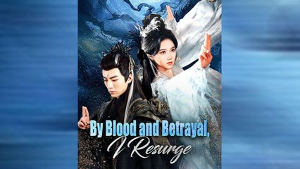 By Blood And Betrayal, I Resurge (DUBBED) Full Movie