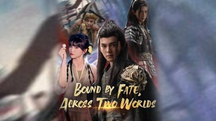 Bound By Fate Across Two Worlds – Episode