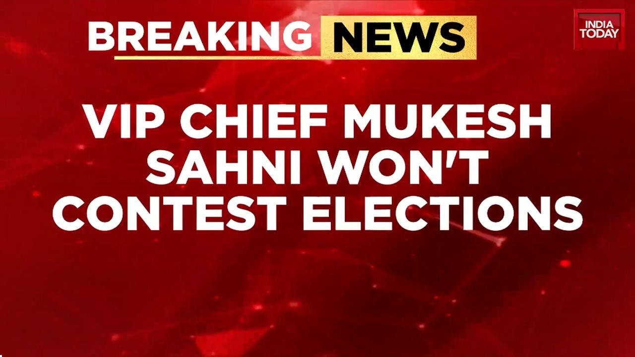 Mukesh Sahani says he will not contest elections, but will campaign for allies
