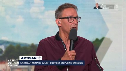 "Venez me voir, venez..." Julien Courbet menacé en direct par un artisan dans Ça peut vous arriver