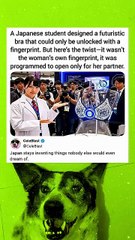 A Japanese student designed a futuristic bra that could only be unlocked with a fingerprint.