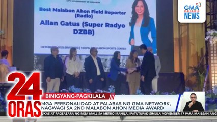 Mga personalidad at palabas ng GMA Network, nagwagi sa 2nd Malabon Ahon Media Award | 24 Oras