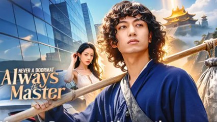 Never A Doormat Always The Master – Episode 1