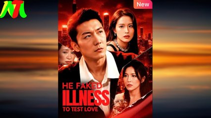 He Faked Illness Test Love - Episode 1
