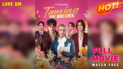 Taming My Bullies (2025) - FULL | Reelshort
