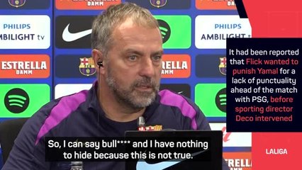'It's bull****' - Flick slams claims he wanted to drop Yamal against PSG