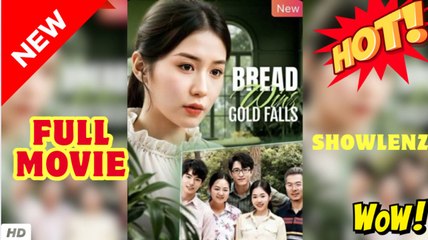 Bread Wins Gold Falls - Chinese Drama - Video Dailymotion