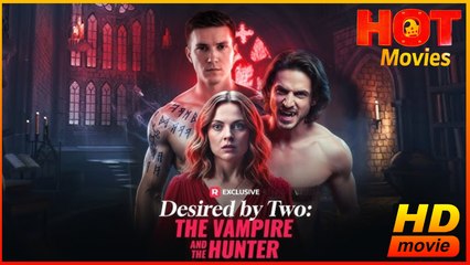 Desired by Two: the Vampire and the Hunter | Full Movie HD - New Best Drama ShortFilms Drama Strong Heroine Fantasy Mind-Bending Considerate Possessive Visually Striking North America Contemporary All Ages Server Vampire CEO Strong-Willed Friendship Love