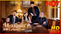 My Classmate Is My Grandson | Full Movie HD - Best Drama ShortFilms Hot Romance Love