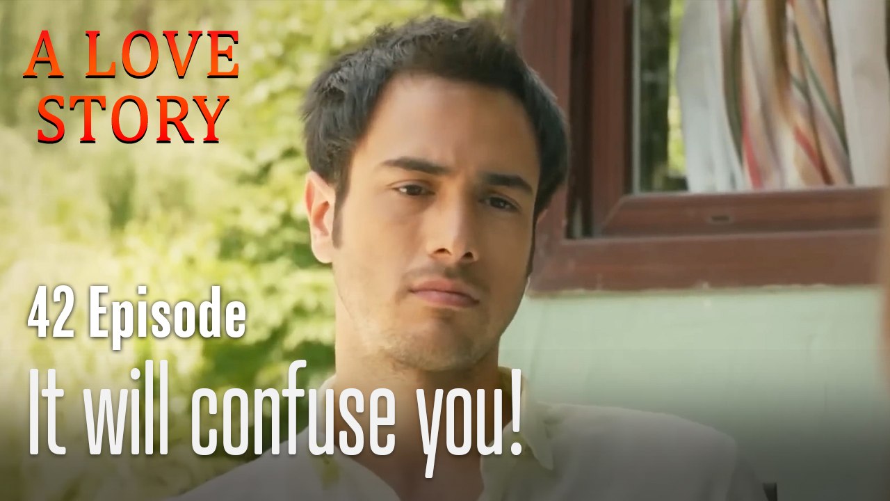 It will confuse you!-A Love Story Episode 42