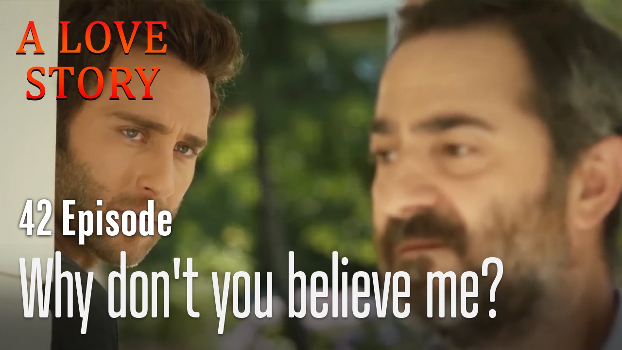 Why don't you believe me-A Love Story Episode 42