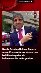 Desde Estados Unidos, Caputo anunció una reforma laboral que habilita despidos sin indemnización en Argentina.