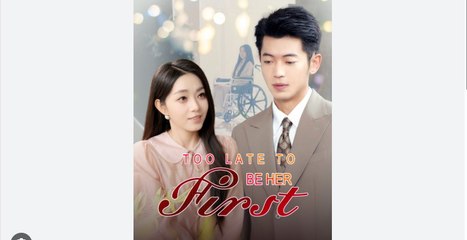 Too Late To Be Her First