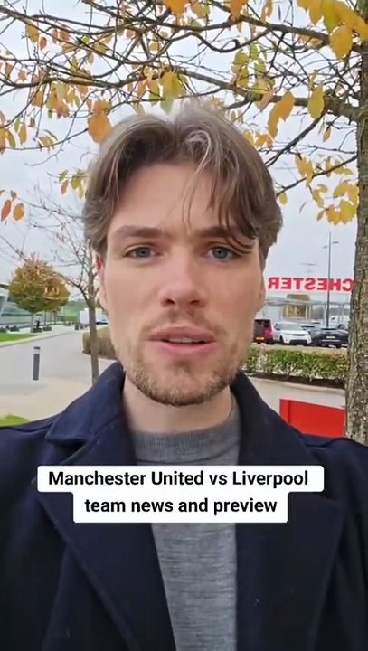 Manchester United team news and injury latest vs Liverpool