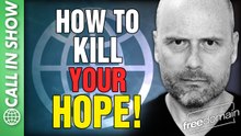 How to Kill HOPE! CALL IN SHOW