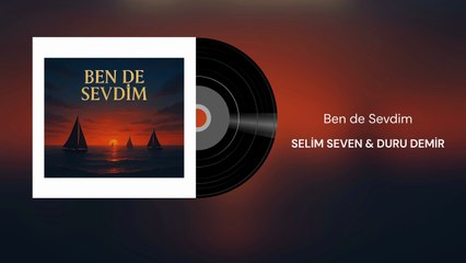 Selim Seven & Duru Demir - Ben De Sevdim (Offcial Audio)