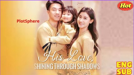 His Love, Shining Through Shadows - Full