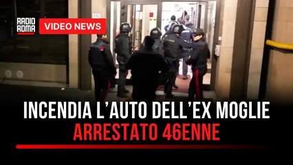 Incendia l'auto dell'ex moglie arrestato 46enne