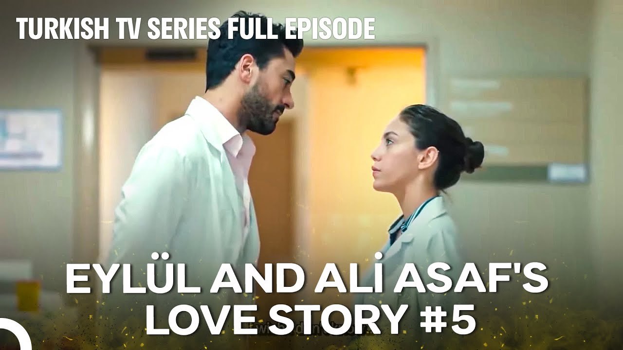 Eylul and Ali Asaf’s Love Story #5 - video Dailymotion
