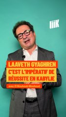 « Quelqu’un qui sait lire et qui étudie. C’est ça l’impératif de réussite chez les kabyles »