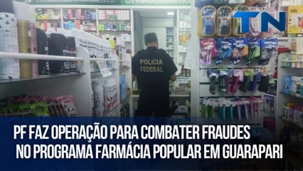 PF faz operação para combater fraudes no programa Farmácia Popular em Guarapari