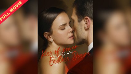 Kiss Of Power, Endless Desire (NEW) - FULL [Eng Sub]