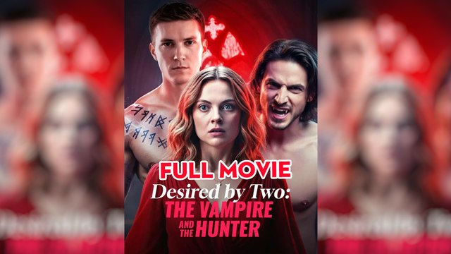Desired by Two: The Vampire and the Hunter ReelShort #shortfilms