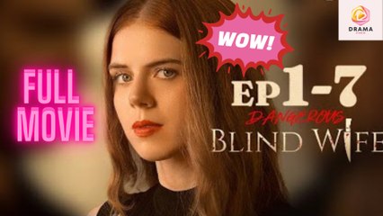 [New] Dangerous Blind Wife #flextv - Full Movie  Drama Hub