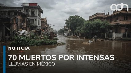 Lluvias dejan 70 muertos en México; Veracruz ignoró advertencias de la CONAGUA