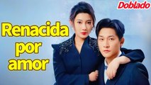Renacida por amor Conquistando al tío de mi exmarido Completo en Español (Doblado)