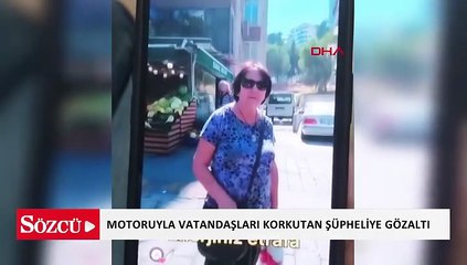 Motosikletiyle vatandaşları korkutarak kayda alan şüpheliye gözaltı