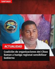 Coalición de organizaciones del Cibao llaman a huelga regional sensibilizar Gobierno