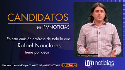 CANDIDATOS EN IFM NOTICIAS: Rafael Nanclares, Candidato a La Cámara.