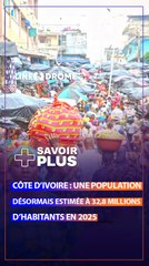EN 2025, LA POPULATION DE LA CÔTE D'IVOIRE EST ESTIMÉE À 32,8 MILLIONS
