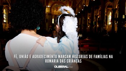 Fé, união e agradecimento marcam histórias de famílias na Romaria das Crianças